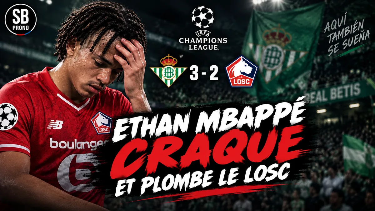 Ethan Mbappé craque et plombe le LOSC : le carton rouge qui a fait basculer Lille face au Betis