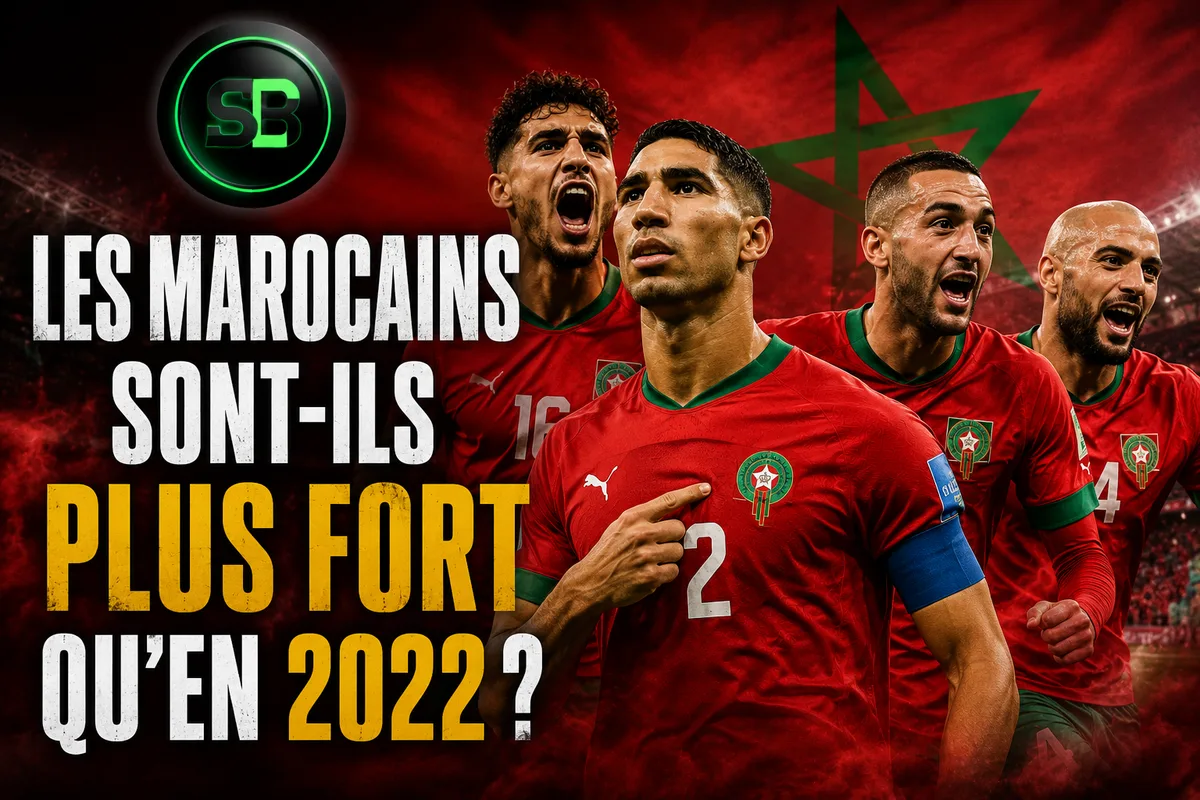 Le Maroc est-il plus fort qu’en 2022 ? Ce que révèle la comparaison avant France – Maroc